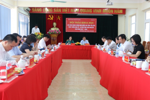 Hội thảo khoa học “Cải cách hành chính nhà nước đáp ứng yêu cầu phát triển kinh tế - xã hội tỉnh Thái Nguyên giai đoạn 2021 - 2030”