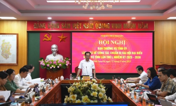 Rà soát toàn diện công tác chuẩn bị Đại hội đại biểu Đảng bộ tỉnh Thái Nguyên lần thứ I, nhiệm kỳ 2025 - 2030