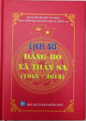 Cuốn sách “Lịch sử Đảng bộ xã Thần Sa (1945 - 2015)”