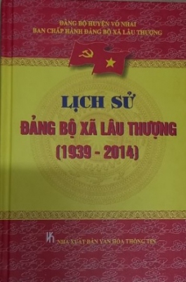 Cuốn sách “Lịch sử Đảng bộ xã Lâu Thượng (1939 - 2014)”