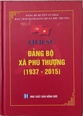 Cuốn sách “Lịch sử Đảng bộ xã Phú Thượng (1937 - 2015)”