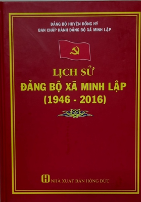 Cuốn sách “Lịch sử Đảng bộ xã Minh Lập (1946 - 2016)”