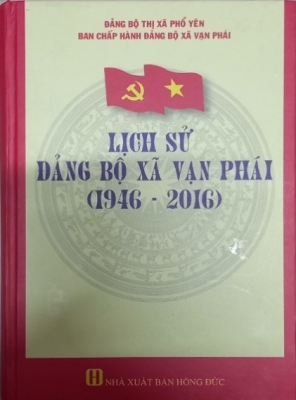Cuốn sách “Lịch sử Đảng bộ xã Vạn Phái (1946 - 2016)”