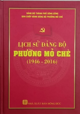 Cuốn sách “Lịch sử Đảng bộ phường Mỏ Chè (1946 - 2016)”