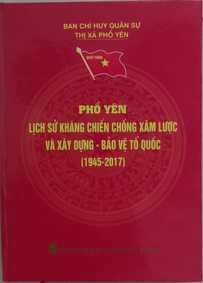 Phổ Yên lịch sử kháng chiến chống xâm lược và xây dựng - bảo vệ Tổ quốc 1945 - 2017