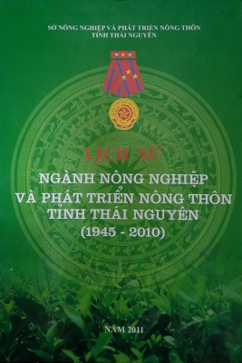Lịch sử ngành Nông nghiệp và Phát triển nông thôn tỉnh Thái Nguyên (1945 - 2010)
