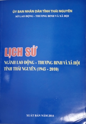 Lịch sử ngành Lao động - Thương binh và Xã hội tỉnh Thái Nguyên (1945 - 2010)