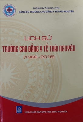 Lịch sử Trường Cao đẳng Y tế Thái Nguyên (1966 - 2016)