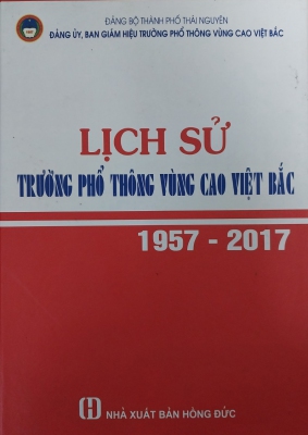 Lịch sử Trường Phổ thông Vùng cao Việt Bắc (1957 - 2017)
