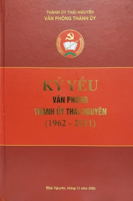 Kỷ yếu Văn phòng Thành ủy Thái Nguyên (1962 - 2021)