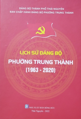 Lịch sử Đảng bộ phường Trung Thành (1963 - 2020)
