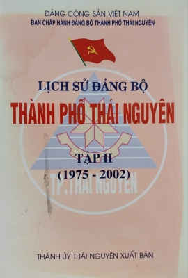 Lịch sử Đảng bộ thành phố Thái Nguyên, tập II (1975 - 2002)