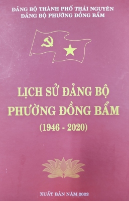 Cuốn sách Lịch sử Đảng bộ phường Đồng Bẩm (1946 - 2020)
