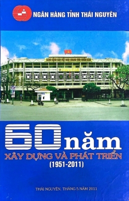 Ngân hàng tỉnh Thái Nguyên - 60 năm xây dựng và phát triển