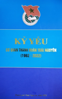 Kỷ yếu Cơ quan Thành đoàn Thái Nguyên (1962 - 2022)