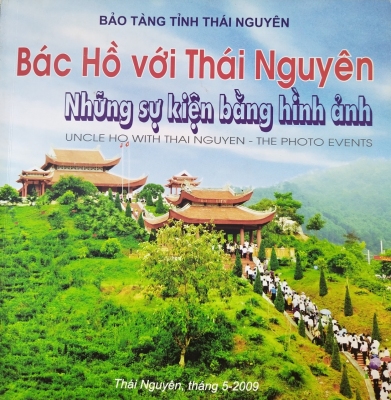 Bác Hồ với Thái Nguyên những sự kiện bằng hình ảnh