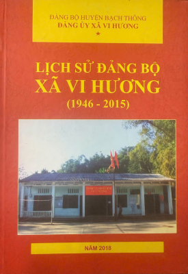 Lịch sử Đảng bộ xã Vi Hương (1946 - 2015)
