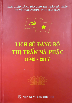 Lịch sử Đảng bộ thị trấn Nà Phặc (1943 - 2015)