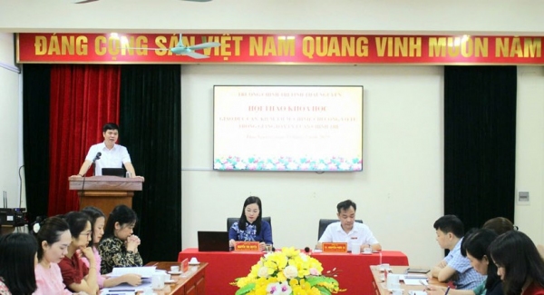 Hội thảo Giáo dục cần, kiệm, liêm, chính, chí công vô tư trong giảng dạy lý luận chính trị