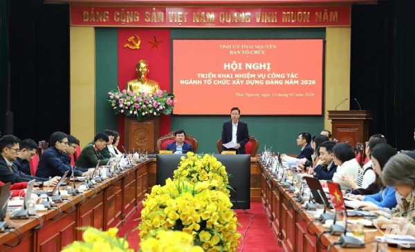 Ngành Tổ chức xây dựng Đảng tỉnh Thái Nguyên triển khai nhiệm vụ năm 2026