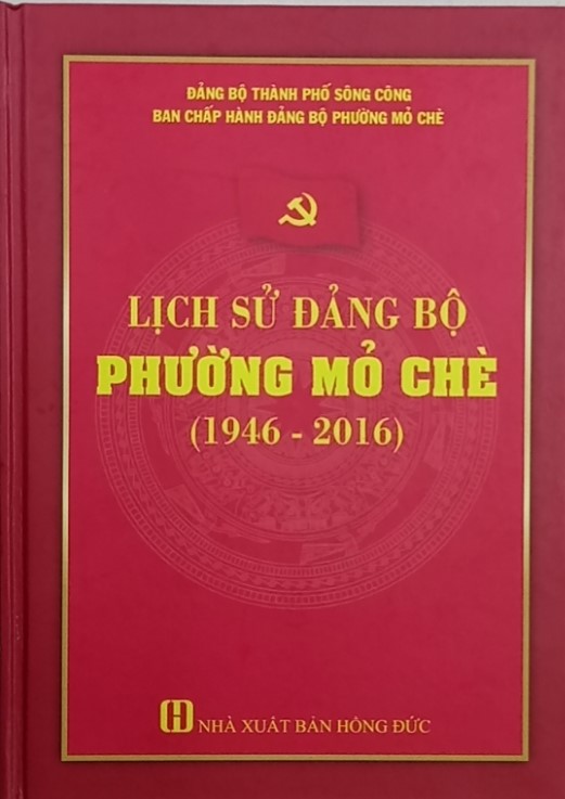 Cuốn sách “Lịch sử Đảng bộ phường Mỏ Chè (1946 - 2016)”