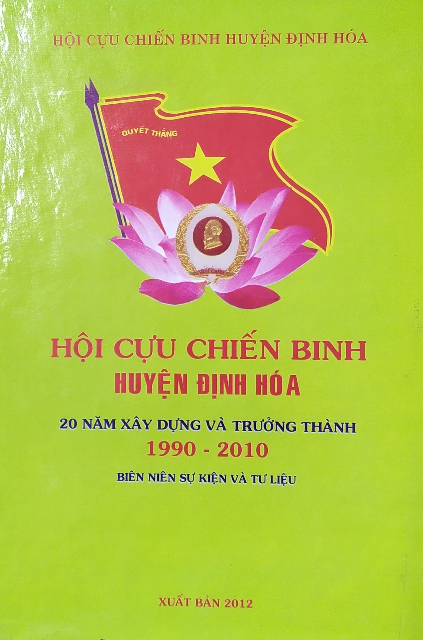 Hội Cựu chiến binh huyện Định Hóa 20 năm xây dựng và trưởng thành (1990 - 2010) biên niên sự kiện và tư liệu