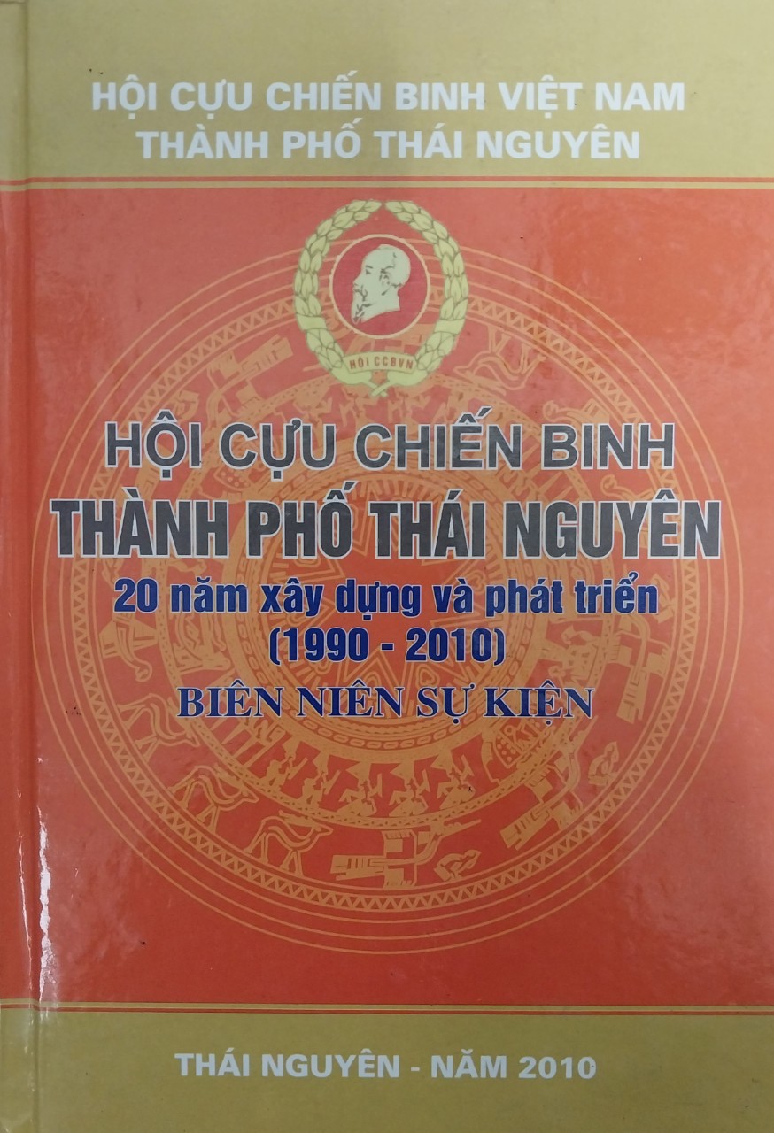 Hội Cựu chiến binh thành phố Thái Nguyên 20 năm xây dựng và phát triển (1990 - 2010) - Biên niên sự kiện