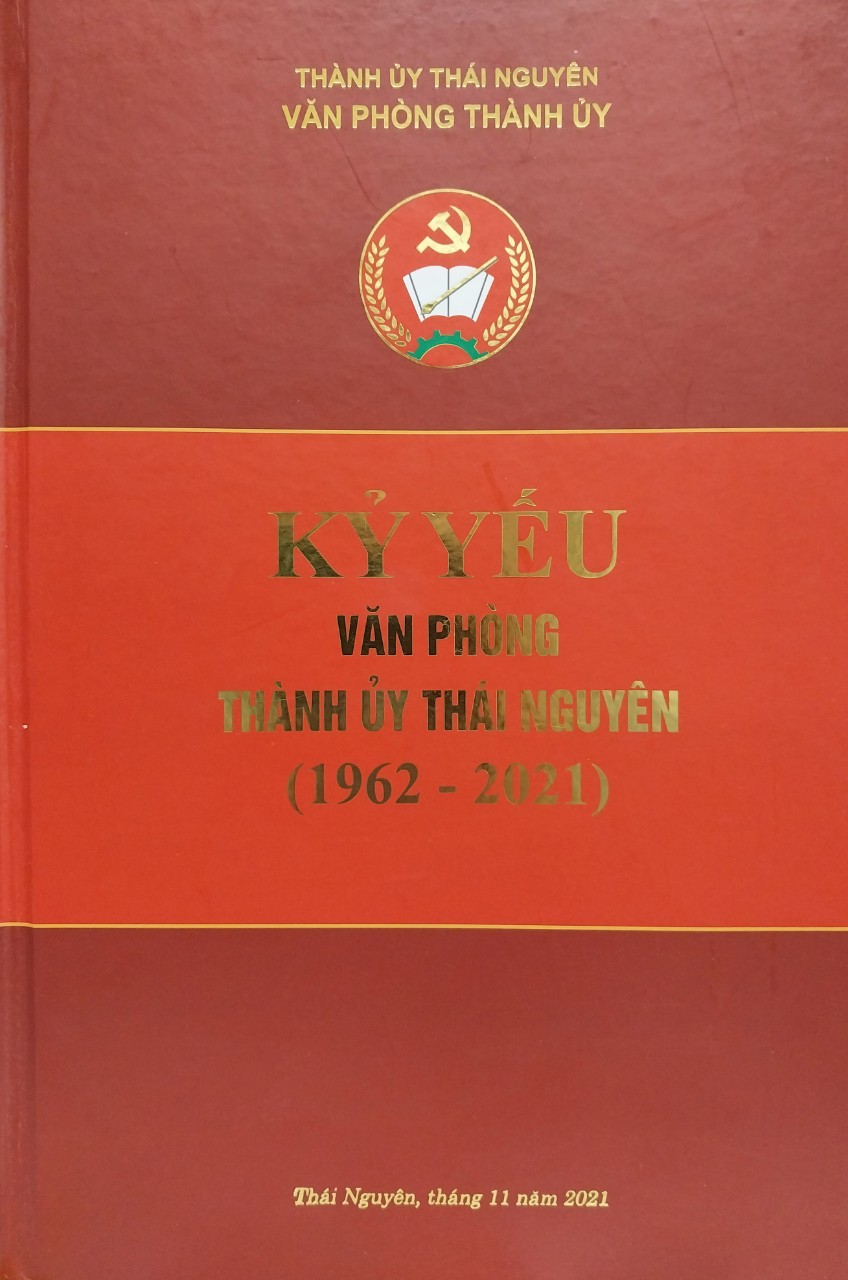 Kỷ yếu Văn phòng Thành ủy Thái Nguyên (1962 - 2021)