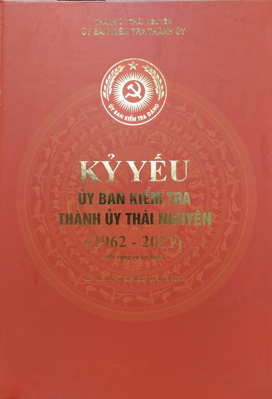Kỷ yếu Ủy ban Kiểm tra Thành ủy Thái Nguyên (1962 - 2021)