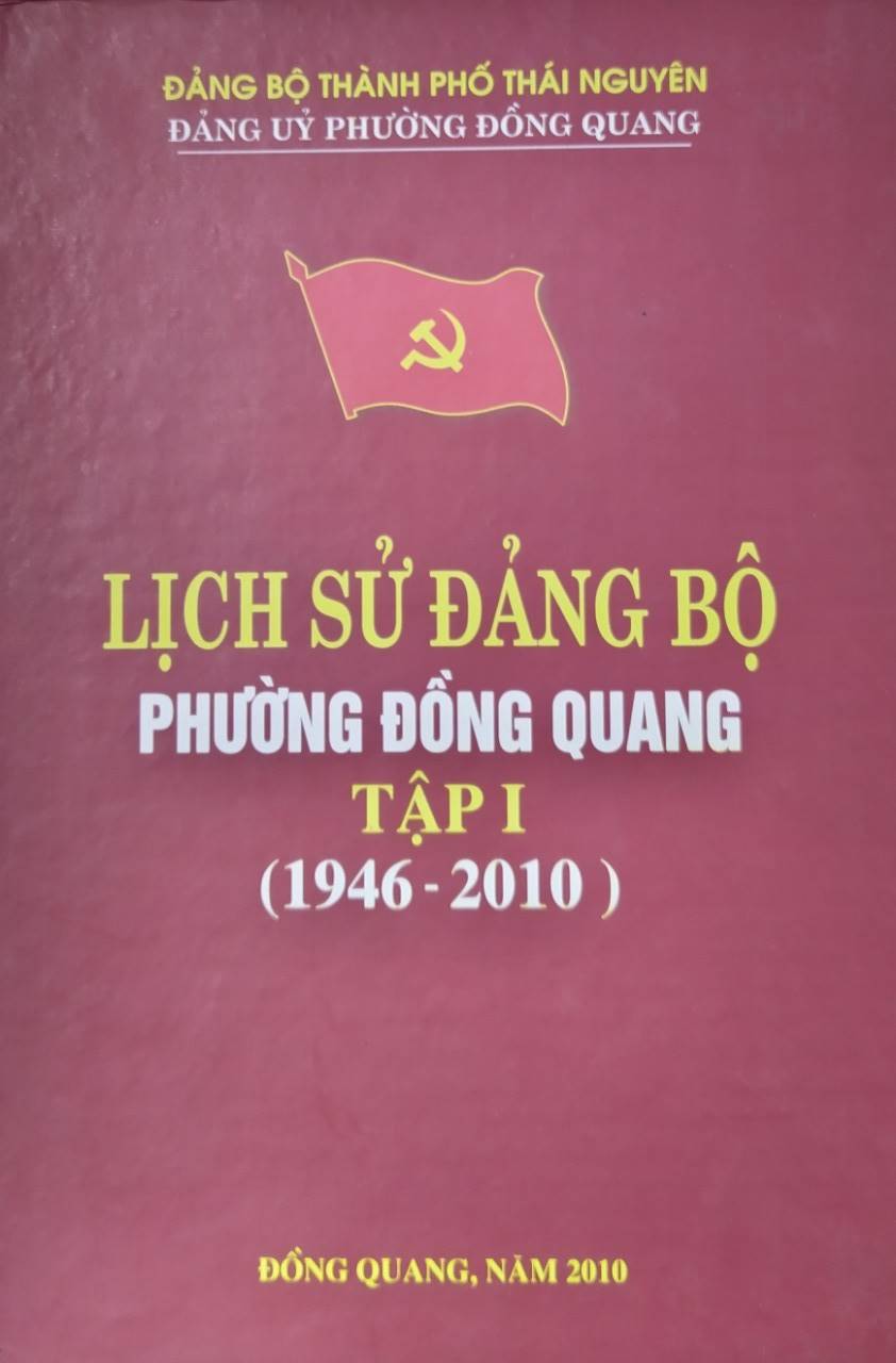 Lịch sử Đảng bộ phường Đồng Quang, tập I (1946 - 2010)